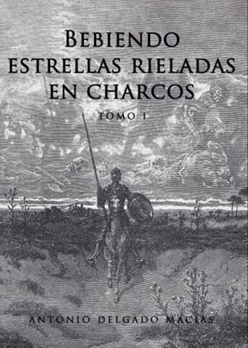 Bebiendo estrellas rieladas en charcos TOMO 1 (Spanish Edition)