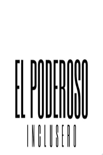 El poderoso inclusero