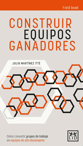Construir equipos ganadores Cómo convertir grupos de trabajo en equipos de alto desempeño