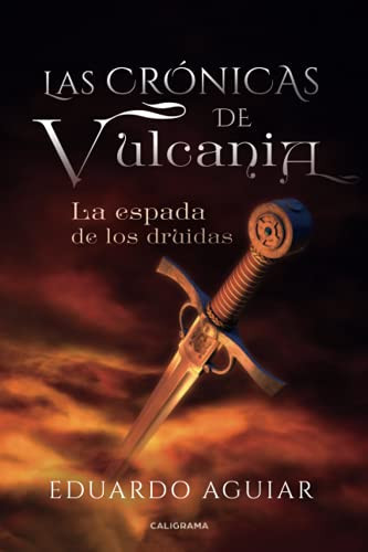 Las Crónicas de Vulcania: La espada de los druidas (Spanish Edition)