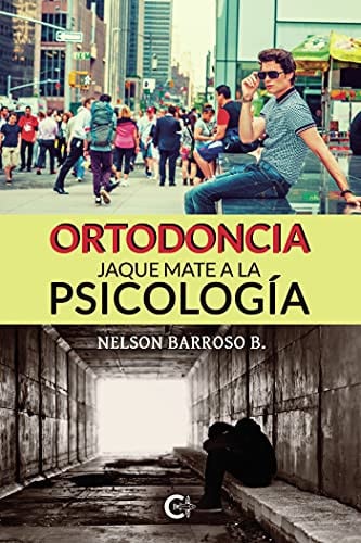 ORTODONCIA JAQUE MATE A LA PSICOLOGÍA: Enfermedad del siglo XXI (Spanish Edition)