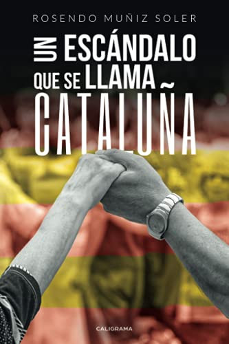 Un escándalo que se llama Cataluña (Spanish Edition)