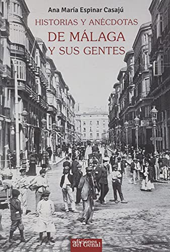 Historias y anécdotas de Málaga y sus gentes