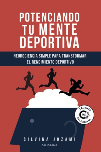 Potenciando tu mente deportiva neurociencia simple para transformar el rendimiento deportivo