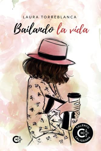 Bailando la vida (Spanish Edition)