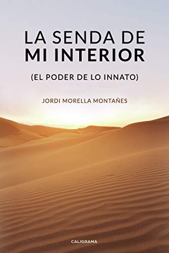 La senda de mi interior: (El poder de lo innato) (Spanish Edition)