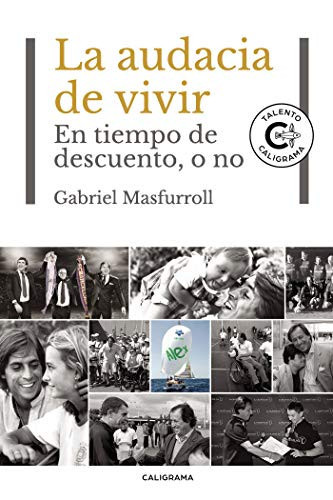 La audacia de vivir: En tiempo de descuento, o no (Spanish Edition)