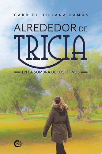 Alrededor de Tricia En la sombra de los olivos