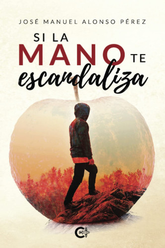 Si la mano te escandaliza (Spanish Edition)