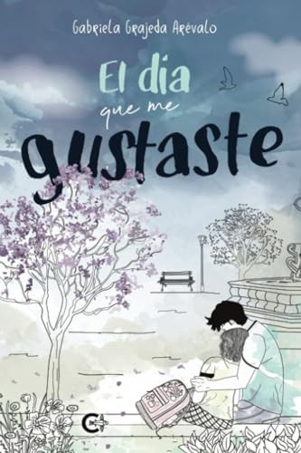 El día que me gustaste (Spanish Edition)