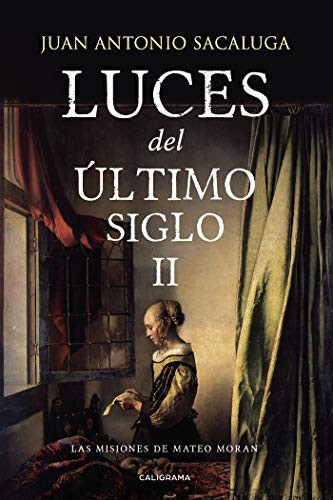 Luces del último siglo II: LAS MISIONES DE MATEO MORAN (Spanish Edition)