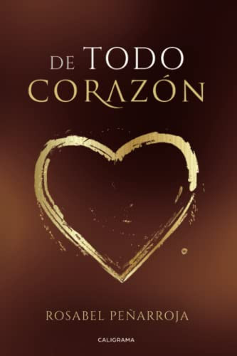 De todo corazón (Spanish Edition)