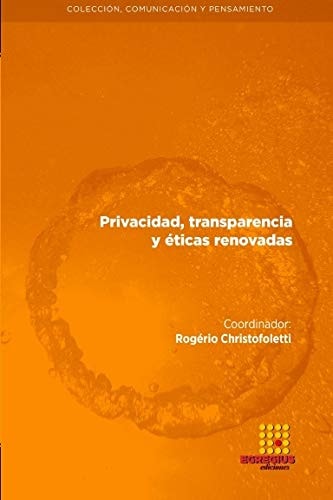 Privacidad, transparencia y éticas renovadas