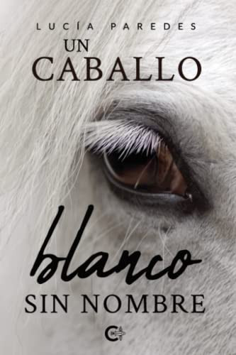 Un caballo blanco sin nombre (Spanish Edition)