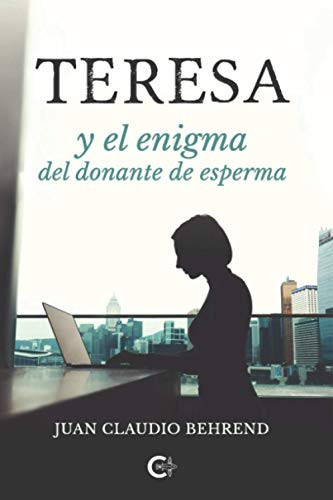 Teresa y el enigma del donante de esperma (Spanish Edition)