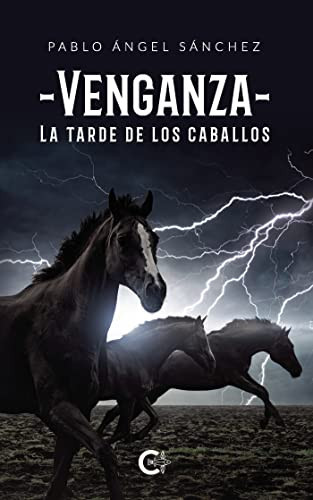 Venganza: La tarde de los caballos (Caligrama) (Spanish Edition)