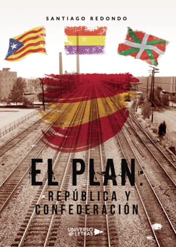 El Plan: República y Confederación (Spanish Edition)