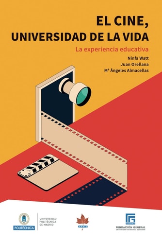 El cine, universidad de la vida: La experiencia educativa (Spanish Edition)