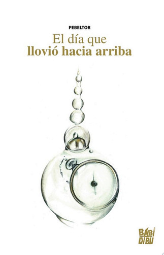 El día que llovió hacia arriba