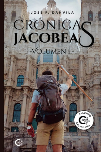 Crónicas jacobeas - Volumen I (Spanish Edition)