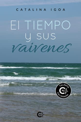 El tiempo y sus vaivenes (Spanish Edition)
