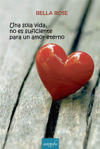 Una sola vida, no es suficiente para un amor eterno.