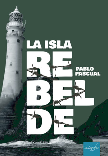 La Isla Rebelde (Spanish Edition)