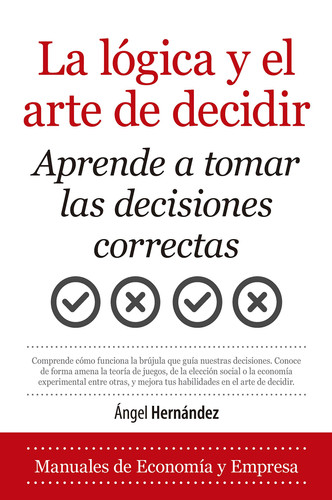 La Logica Y El Arte de Decidir