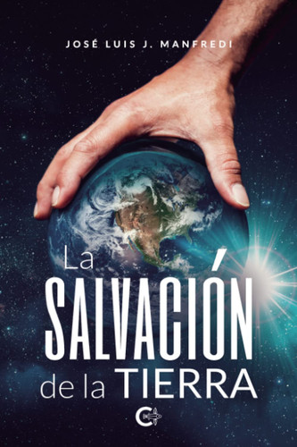 La salvación de la Tierra (Spanish Edition)