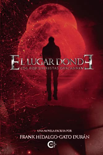 El lugar donde los equilibristas descansan - Parte I (Spanish Edition)