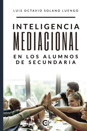 INTELIGENCIA MEDIACIONAL en los alumnos de EDUCACIÓN SECUNDARIA (Spanish Edition)