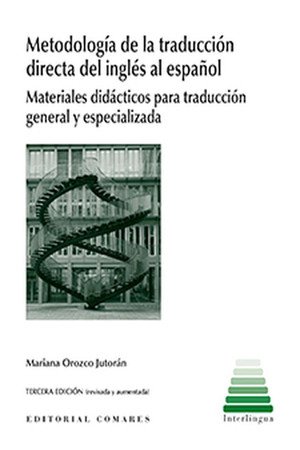 METODOLOGÍA DE LA TRADUCCIÓN DIRECTA DEL INGLÉS AL ESPAÑOL Materiales didácticos para traducción general y especializada