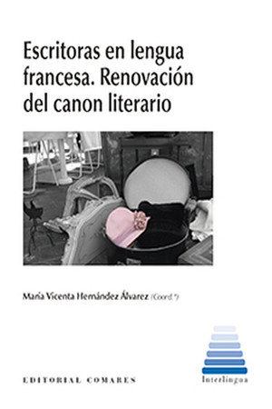 ESCRITORAS EN LENGUA FRANCESA. RENOVACIÓN DEL CANON LITERARIO