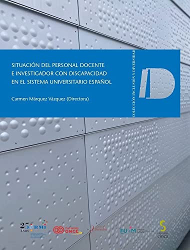 Situación del personal docente e investigador con discapacidad en el sistema universitario español