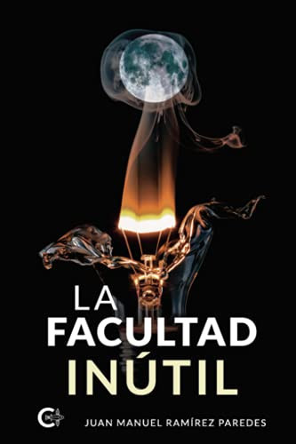 La facultad inútil (Spanish Edition)
