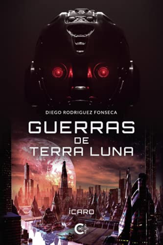 Guerras de Terra Luna: Ícaro (Spanish Edition)