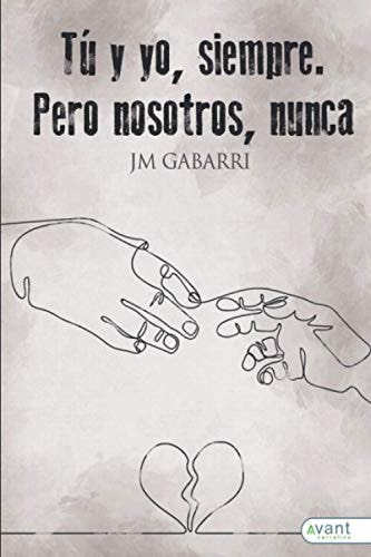 Tú y yo, siempre. Pero nosotros, nunca (Spanish Edition)