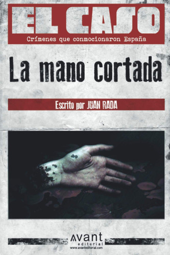 El Caso: La mano cortada (Spanish Edition)