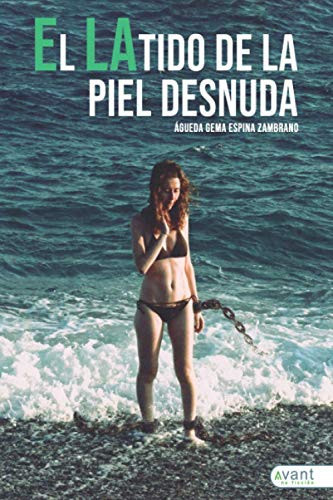 El latido de la piel desnuda (Spanish Edition)