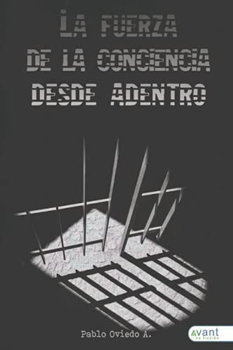 La fuerza de la conciencia desde dentro (Spanish Edition)