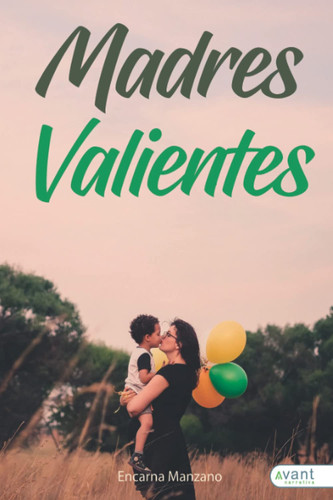 Madres valientes (Spanish Edition)