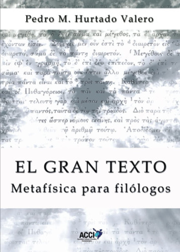 El Gran Texto: Metafísica para filólogos (Spanish Edition)