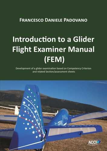 Introduction to a Glider Flight Examiner Manual (FEM): Development of a glider examination based on Competency Criterion and related Section/assessment sheets