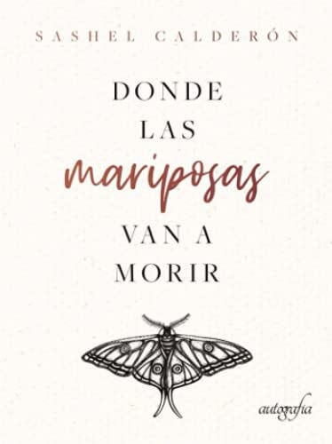 Donde las mariposas van a morir (Spanish Edition)