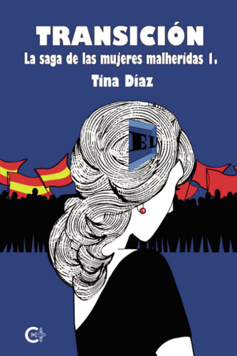 TRANSICIÓN: La saga de las mujeres malheridas 1 (Spanish Edition)