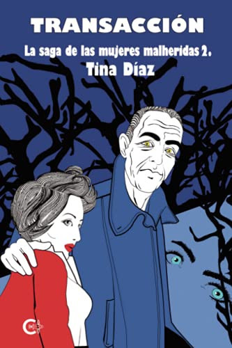 TRANSACCIÓN: LA SAGA DE LAS MUJERES HERIDAS 2 (Spanish Edition)