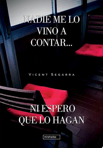 Nadie me lo vino a contar... ni espero que lo hagan