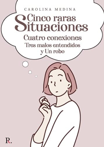 CINCO RARAS SITUACIONES CUATRO CONEXIONES TRES MALOS ENTENDI