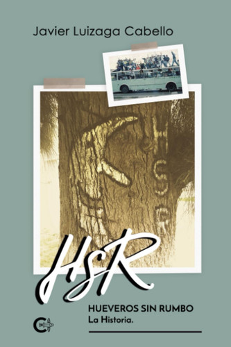 HSR. Hueveros sin Rumbo: La Historia (Spanish Edition)