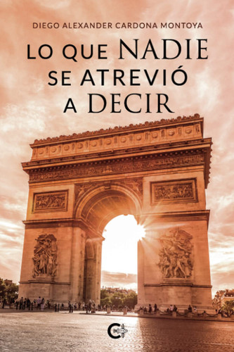 Lo que nadie se atrevió a decir (Spanish Edition)